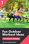 Fun Outdoor Workout Ideas Vol 1